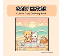 Cozy Hygge Coloring Book: These heartwarming illustrations coloring book for adults and kids provides a soothing escape from the everyday hustle and ... hygge moments of fun and relax activities.