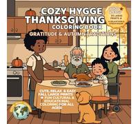 Cozy Hygge Thanksgiving Coloring Book - Gratitude & Autumn Traditions: Cute, Relax and Easy Fall Large Prints for Kids, Teens, Adults & Seniors