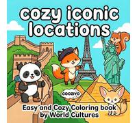 Cozy iconic Locations: Bold and Easy Around the World Coloring Book Cute Animals at Famous Landmarks and Iconic Places for Stress Relief