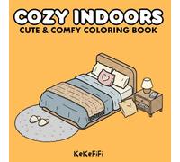 Cozy Indoors: A Charming & Cozy Coloring Book for Adults and Teens, Delightful Indoor Drawings for Relaxation, Hygge, and Comfort