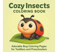 Cozy Insects Colouring Book: Adorable Bug Coloring Pages for Toddlers and Preschoolers
