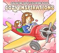 Cozy Inspirations Coloring Book: Self Care Coloring Pages with Cute Characters Cozy Routines and Positive Quote Illustrations for Adults and Teens Relaxation