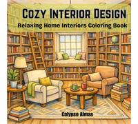 Cozy Interior Design Coloring Book for Adults: Relaxing Home Interiors and Beautiful Living Spaces