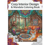 Cozy Interior Design & Mandala Coloring Book for Adults: Relaxing Home Scenes, Beautiful Mandalas, and Cute Animals for Stress Relief