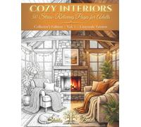 COZY INTERIORS | Collector’s Edition | Vol. 1 | Grayscale Version: 50 Stress-Relieving Pages for Adults