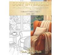 COZY INTERIORS | Collector’s Edition | Vol. 1 | LINE ART: 50 Stress-Relieving Designs for Adults