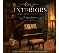 Cozy Interiors Coloring Book: 35 Relaxing Illustrations of Cozy Spaces for Reading, Resting & Dreaming