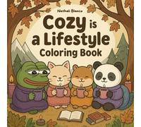 Cozy is a Lifestyle Coloring book: A feel-good coloring book filled with coffee, creatures and cozy vibes