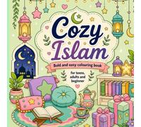 Cozy Islam: A Cozy Islamic Coloring Book for Adults, Teens and Beginners | Bold and Easy colouring book