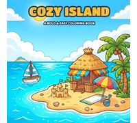 Cozy Island Bold & Easy Coloring Book: 40 Cute Tropical Island Scenes - Palm Trees, Seashells, Boats and Beach Designs to Color | Large 8.5 x 8.5 Inch ... Relaxing Designs for Kids, Teens and Adults