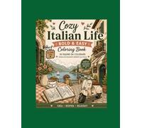 Cozy Italian Life: Bold & Easy Coloring Book
