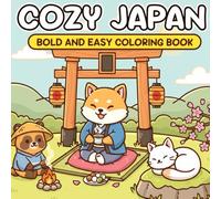 Cozy Japan Bold and Easy Coloring Book:Charming Kawaii-Inspired Art and Peaceful Japanese Moments for Mindful Coloring, Stress Relief, and Creative Joy