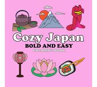 Cozy Japan Bold and Easy Coloring Book: Relaxing Japanese Designs for All Ages