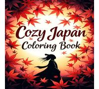 Cozy Japan Coloring Book Cherry Blossom Streets & Spring Gardens - Peaceful Sakura Season Coloring for Adults Seeking Relaxation and Joy