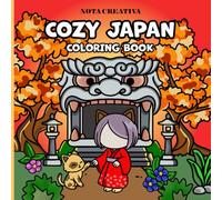 Cozy Japan: Coloring Book for Adults and Teens with Charming Characters and Cozy Japanese Vibes to Inspire Calm and Creativity