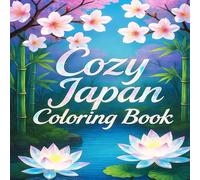 Cozy Japan Coloring Book Seaside Villages & Fishing Harbors - Peaceful Japanese Coastal Life for Relaxation and Mindful Coloring