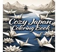 Cozy Japan Coloring Book Traditional Tea Houses & Zen Gardens - A Meditative Journey through Old Japan’s Peaceful Beauty