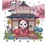 Cozy Japan: Cute Coloring Book for Adults and Teens with Charming Characters and Cozy Japanese Vibes to Inspire Calm and Creativity