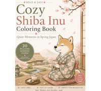 Cozy Japan Shiba Inu Coloring Book: Bold & Easy Japanese Relaxing Scenes for Adults