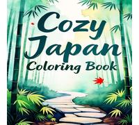Cozy Japan: Tea House Evenings Coloring Book for Adults - Tranquil Japanese Tea Houses, Lantern Glow, and Peaceful Night Scenes for Relaxation, Mindfulness, and Stress Relief