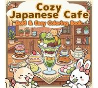 Cozy Japanese Cafe: Bold & Easy Coloring Book