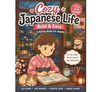 Cozy Japanese Life Bold & Easy Coloring Book for Adults: Relaxing Cafes, Peaceful Rooms, Cute Kawaii Scenes & Hygge Escapes