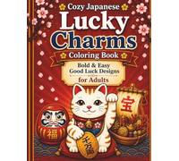Cozy Japanese Lucky Charms Coloring Book: Bold & Easy Good Luck Designs for Adults
