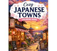 Cozy Japanese Towns: Coloring Book