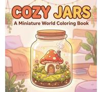 Cozy Jars: A Miniature World Coloring Book