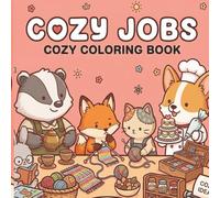 Cozy Jobs: A Relaxing Coloring Journey Through Different Professions, Cute and Simple Designs of Work Environments for Adults and Seniors