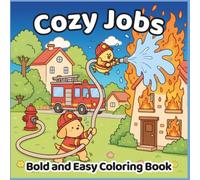 Cozy Jobs Bold and Easy Coloring Book: Cute Animals at Work, Community Helpers and Fun Careers for Adults & Kids