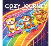 COZY JOURNEY: Coloring Book for Teens and Adults Featuring Cute Cat, Dog, and Bear Adventures with Easy and Bold Designs for Mindful Relaxation and Anxiety Relief