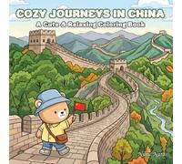 Cozy Journeys in China: A Cute & Relaxing Coloring Book