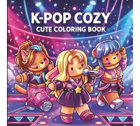 Cozy K-Pop Moments: Cute Girls & Idols Colouring Book
