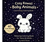 Cozy Kawaii Baby Animals Coloring Book: Bold & Easy Cute Designs for Stress Relief - 40 Adorable Simple Pages with Single-Sided Printing for Teens & Adults