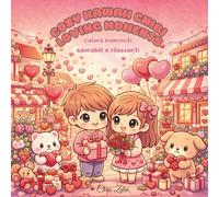 Cozy Kawaii Chibi Loving Moments: colora momenti adorabili e rilassanti