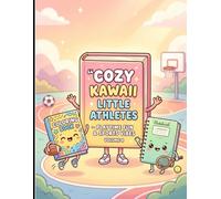 Cozy Kawaii Little Notebook + Coloring Book Athletes Volume - 8: Playtime Fun & Sports Vibes