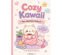 Cozy Kawaii: Mein Wohlfühl-Malbuch