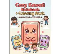 Cozy Kawaii Notebook + Coloring Book: Angry Kids - Volume 4