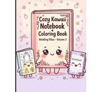 Cozy Kawaii Notebook + Coloring Book Wedding Vibes Vol -3: Adorable Love-Themed Pages for Relaxation, Creativity & Wedding Joy
