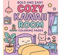 Cozy Kawaii Room Coloring Book for Kids & Teens - Bold & Easy Designs: Fun and Relaxing Coloring Pages with Cute Room Scenes | Perfect for Girls Ages 6-12 Who Love Kawaii Style