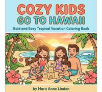 Cozy Kids Go to Hawaii: Bold and Easy Tropical Vacation Coloring Book