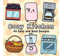 Cozy Kitchen: 45 Easy and Cute Coloring Book with Cozy Kitchen Designs for Kids and Adults - Fun, Relaxing, and Creative
