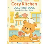 Cozy Kitchen : A Kawaii Coloring Book for Relaxation: Cute Animal Scenes Field With Warm Moments , Baking Fun , and Cozy Home Vibes