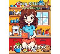 Cozy Kitchen Adventures Coloring Book: Cute and Easy Coloring for Adults and Kids