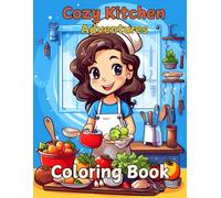 Cozy Kitchen Adventures Coloring Book: Cute and Easy Coloring for Adults and Kids