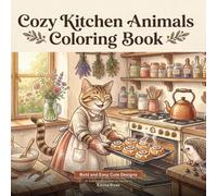 Cozy Kitchen Animals Coloring Book: Bold and Easy Cute Designs