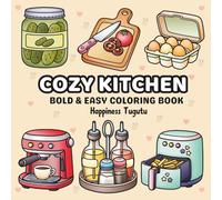Cozy Kitchen: Bold and Easy Coloring Book for Adults and Teens Featuring Simple and Easy Designs Perfect for Relaxation