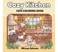 Cozy Kitchen Coloring Book: Funny Animals Baking, Cooking, and Having Cozy Fun Inside