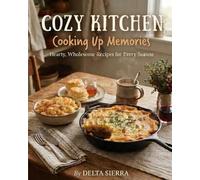 Cozy Kitchen: Cooking Up Memories